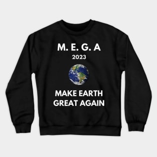 Make Earth Great Again, Mug, Sticker, Tote Crewneck Sweatshirt